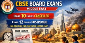 CBSE Board Exams Middle East Class 10 रद्द, 12वीं परीक्षा स्थगित