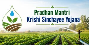 Pradhan Mantri Krishi Sinchayee Yojana