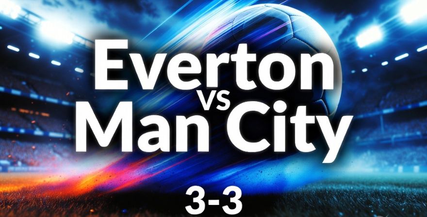 Everton vs Man City Match